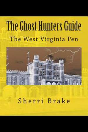 The Ghost Hunters Guide de Sherri Brake