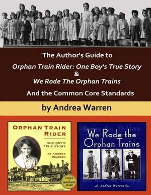 The Author's Guide to Orphan Train Rider de Andrea Warren