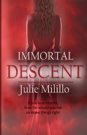 Immortal Descent de Julie Milillo