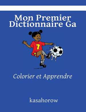 Mon Premier Dictionnaire Ga de Kasahorow