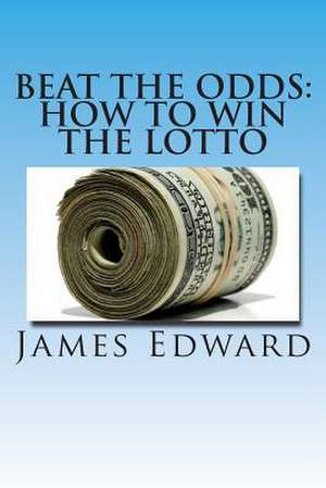 Beat the Odds de James Edward