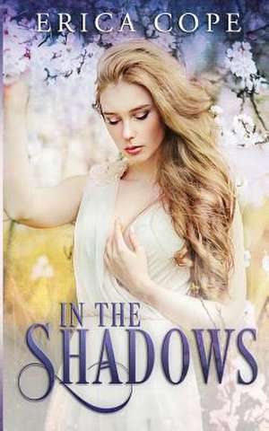 In the Shadows de Erica Cope