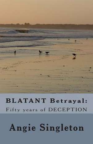 Blatant Betrayal de Angie Singleton