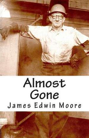 Almost Gone de James Edwin Moore