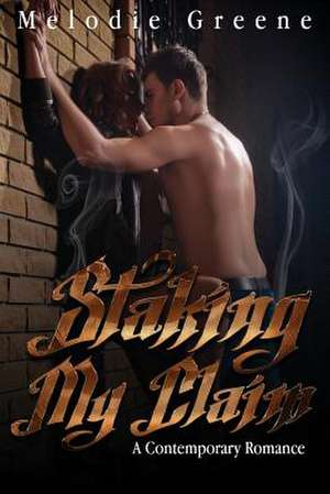 Staking My Claim de Melodie Greene