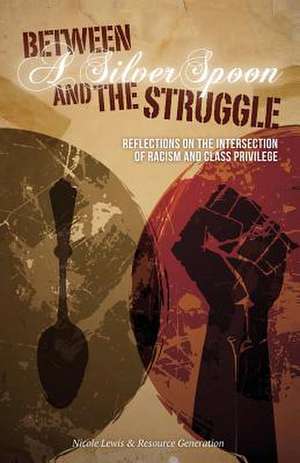 Between a Silver Spoon and the Struggle de Nicole Lewis