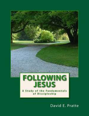 Following Jesus de David E. Pratte