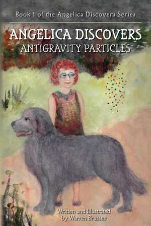 Angelica Discovers Antigravity Particles de Warren Brussee