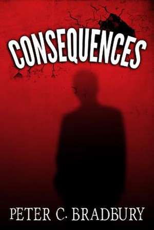 Consequences de Peter C. Bradbury