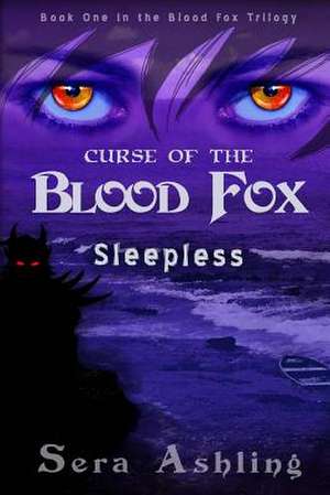 Sleepless (Curse of the Blood Fox Trilogy, Book #1) de Sera Ashling