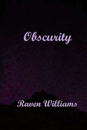 Obscurity de Raven Williams