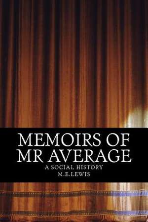 Memoirs of MR Average de M. E. Lewis