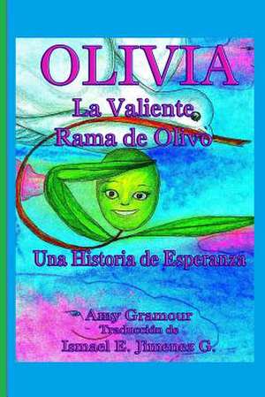 Olivia La Valiente Rama de Olivo de Amy Gramour