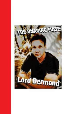 The Unaging Muse de Dermond, Daniel B.