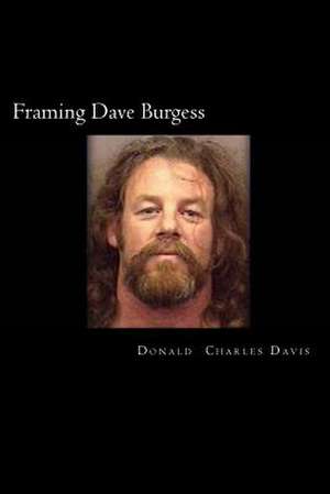 Framing Dave Burgess de Donald Charles Davis