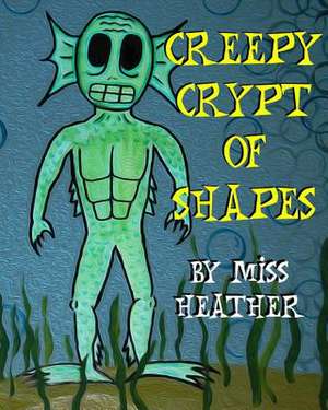 Creepy Crypt of Shapes de Miss Heather