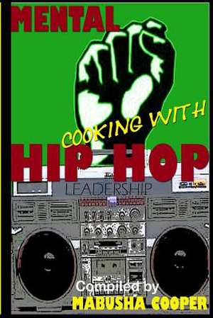 Mental Cooking with Hip Hop de Mabusha Cooper