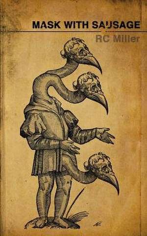 Mask with Sausage de Rc Miller