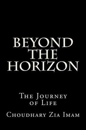 Beyond the Horizon de Choudhary Zia Imam