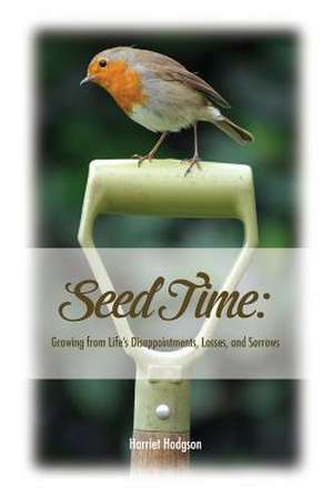 Seed Time de Harriet Hodgson