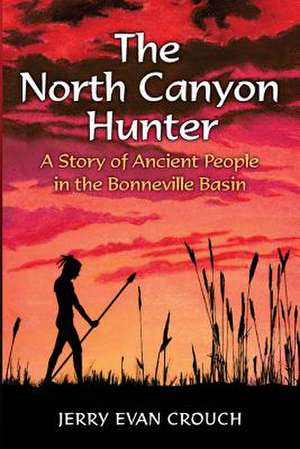 The North Canyon Hunter de Jerry Evan Crouch