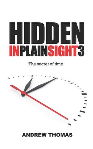 Hidden in Plain Sight 3 de Dr Andrew H. Thomas