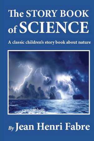 The Story Book of Science de Jean Henri Fabre