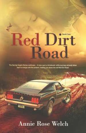 Red Dirt Road de Annie Rose Welch