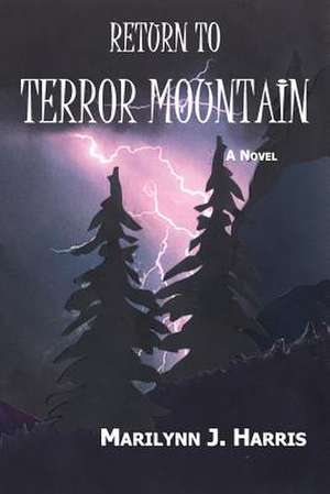 Return to Terror Mountain de Marilynn J. Harris