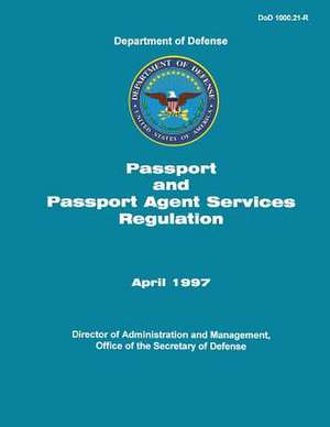 Passport and Passport Agent Services Regulation de Department Of Defense