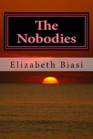 The Nobodies de Elizabeth Lynore Biasi MS