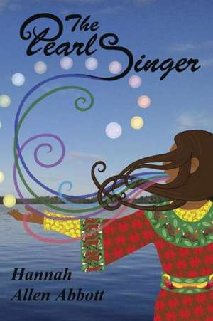 The Pearl Singer: Know Comfort de Hannah Allen Abbott