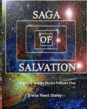 Saga of Salvation de Bretta R. Staley