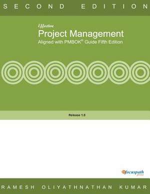 Effective Project Management Aligned with Pmbok Fifth Edition de MR Ramesh Oliyathnathan Kumar