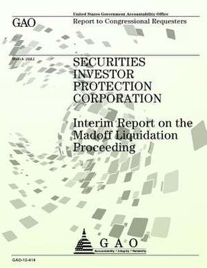 Securities Investor Protection Corporation de Government Accountability Office (U S )