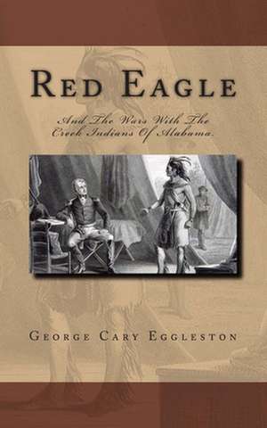 Red Eagle de George Cary Eggleston