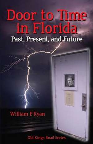 Door to Time in Florida de Ryan, MR William P.