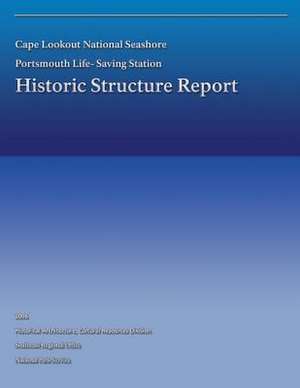 Cape Lookout National Seashore Portsmouth Life-Saving Station Historic Structure Report de National Park Service