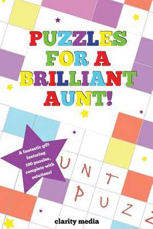 Puzzles for a Brilliant Aunt de Clarity Media