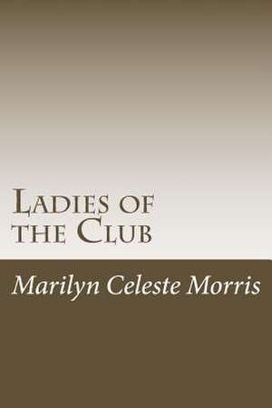 Ladies of the Club de MS Marilyn Celeste Morris