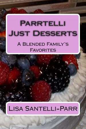 Parrtelli Just Desserts de Lisa Santelli-Parr