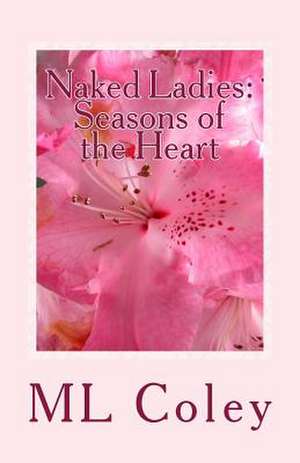 Naked Ladies - Seasons of the Heart de M. L. Coley