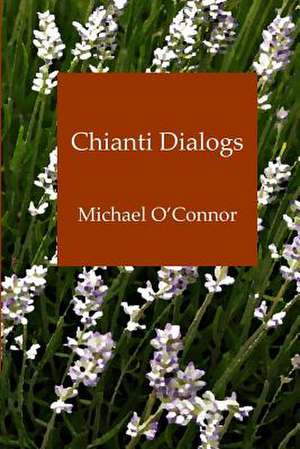 Chianti Dialogs de Michael O'Connor