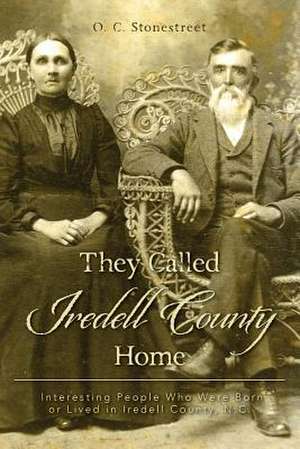 They Called Iredell County Home de Stonestreet, O. C.