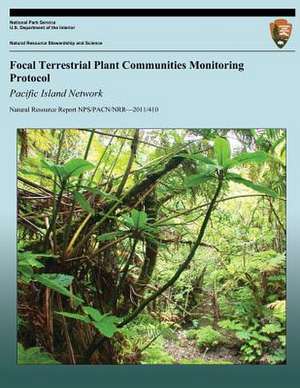 Focal Terrestrial Plant Communities Monitoring Protocol de Alison Ainsworth