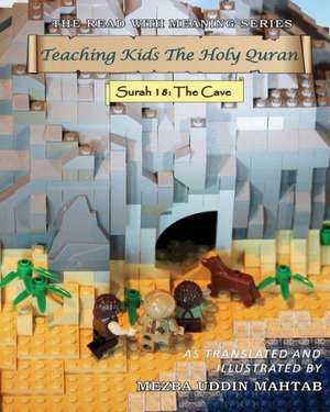 Teaching Kids the Holy Quran - Surah 18: The Cave de MR Mezbauddin Mahtab