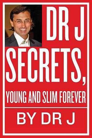 Dr J Secrets, Young and Slim Forever de Dr J