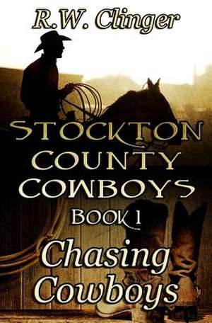 Stockton County Cowboys Book 1 de R. W. Clinger