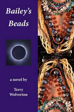 Bailey's Beads de Terry Wolverton