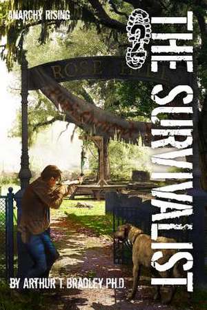 The Survivalist (Anarchy Rising) de Dr Arthur T. Bradley